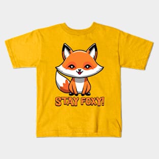 Stay foxy! Kids T-Shirt